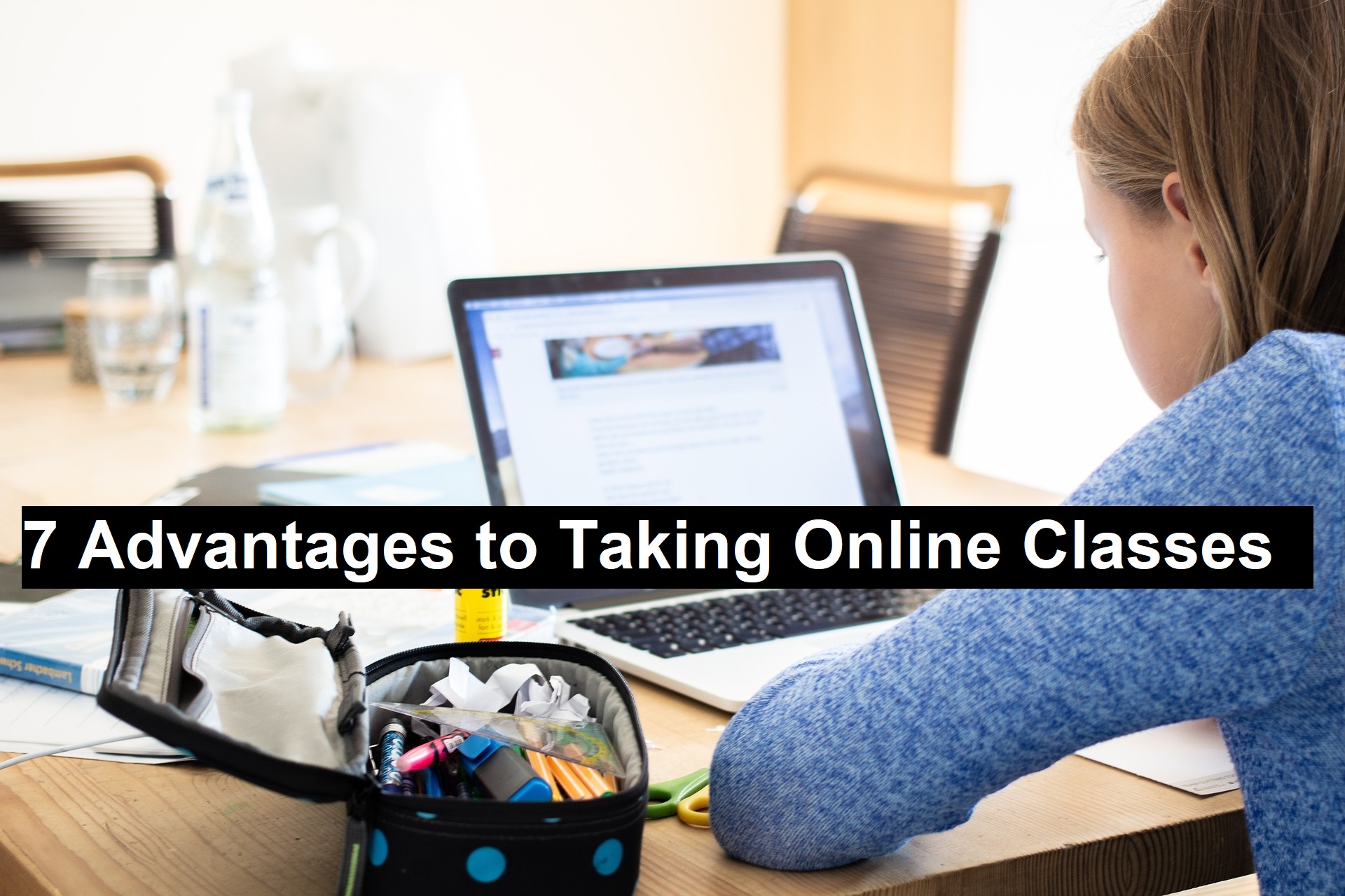 7 Advantages to Taking Online Classes 